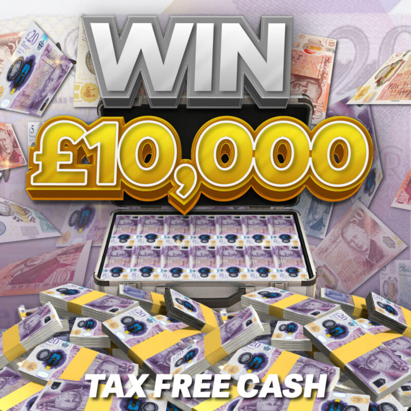 Win £10,000 Tax Free Cash